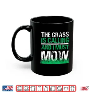 Mug The Grass Is Calling Yard Work Professional Tractor Shirt