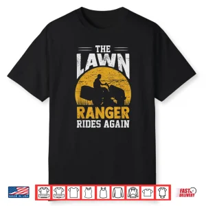 The Lawn Ranger Rides Again Landscaper Professional Shirt