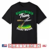 Time To Trim That Bush Funny Landscaper Professional Shirt