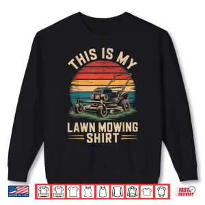 Sweatshirt This Is My Lawn Mowing Professional Gardener Design Shirt 1