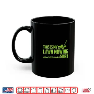 Mug This Is My Lawn Mowing Shirt Professional Gardener Shirt