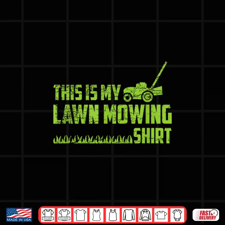Design This Is My Lawn Mowing Shirt Professional Gardener Shirt