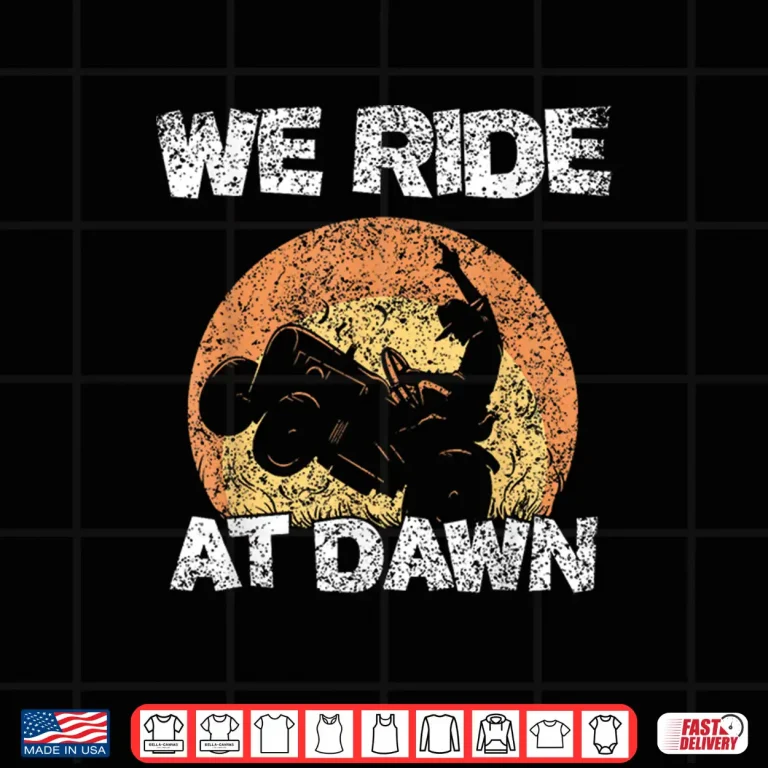 Design We Ride At Dawn Grass Mow Mower Cut Mowing Shirt