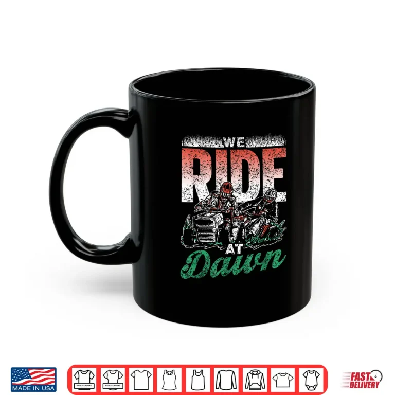 Mug We Ride At Dawn Mow Mower Cut Grass Mowing Shirt