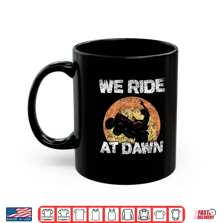 Mug We Ride At Dawn Grass Mow Mower Cut Mowing Shirt 1