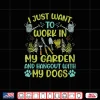 Work In My Garden And Hangout With My Dog Shirt