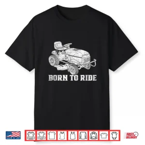 Born To Ride Funny Landscaper Mowing Professional Identity Shirt