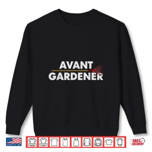 Sweatshirt Avant Gardener Funny Landscaper Garden Rake Pun Shirt