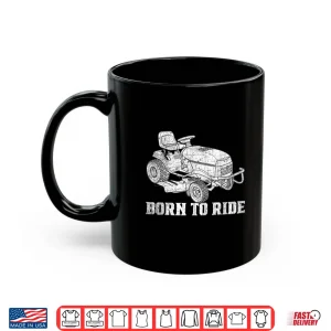 Mug Born To Ride Funny Landscaper Mowing Professional Identity Shirt