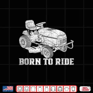 Design Born To Ride Funny Landscaper Mowing Professional Identity Shirt