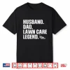 Funny Lawn Care Husband Professional Mowing Tractor Shirt