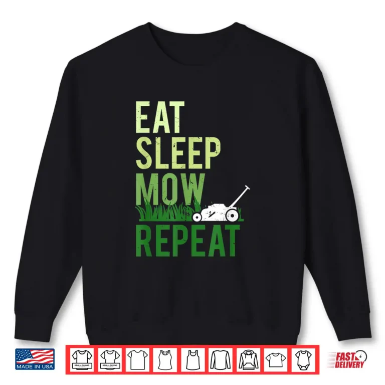 Sweatshirt Eat Sleep Mow Repeat Funny Grass Cutting Professional Shirt