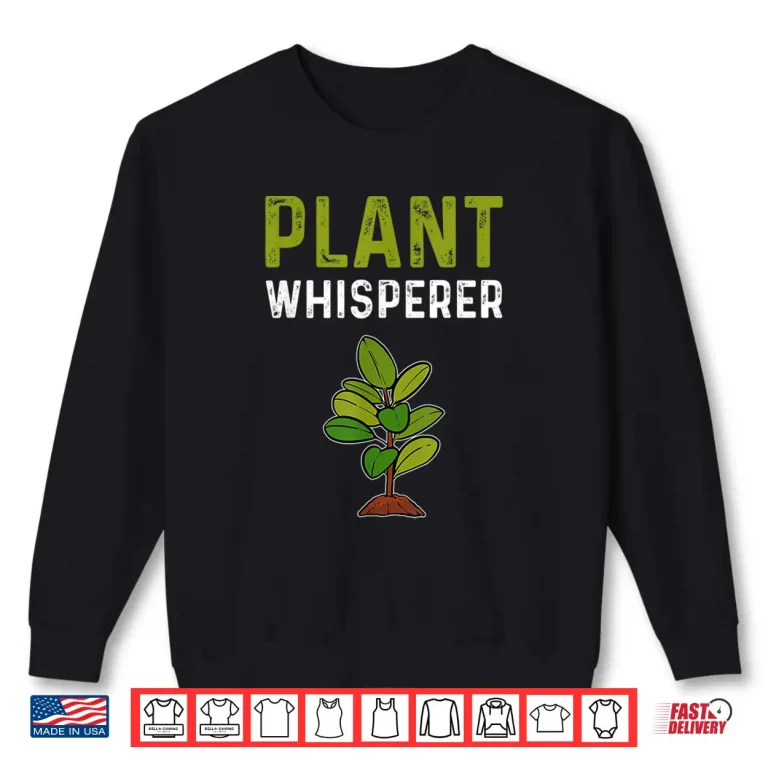 Sweatshirt Gardening Tools House Planting Professional Whisperer Shirt