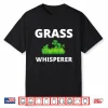 Grass Whisperer Gardener Landscaper Professional Mowing Shirt