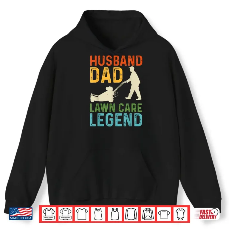 Hoodie Husband Lawn Care Legend Professional Identity Graphic Shirt