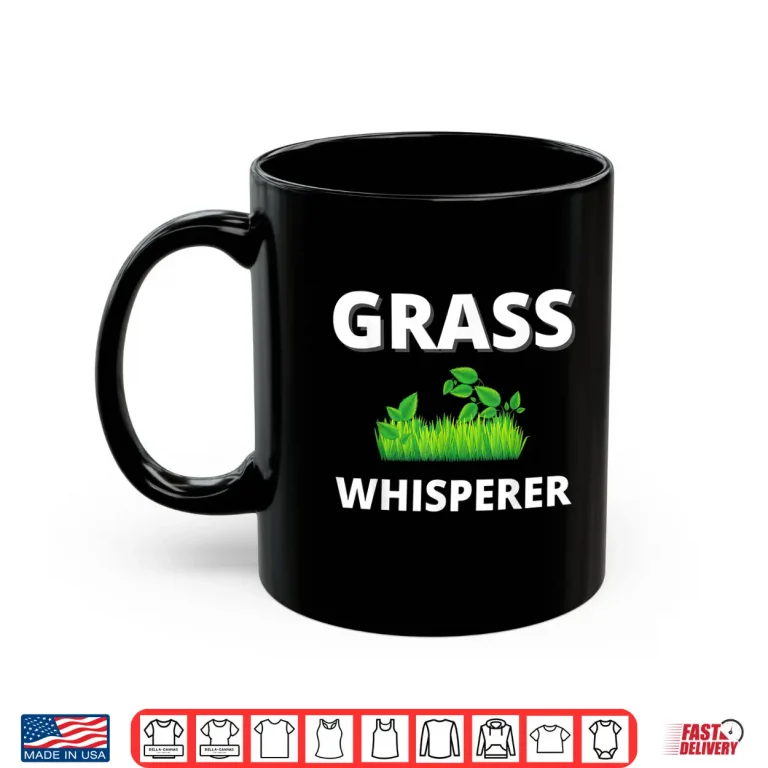 Mug Grass Whisperer Gardener Landscaper Professional Mowing Shirt