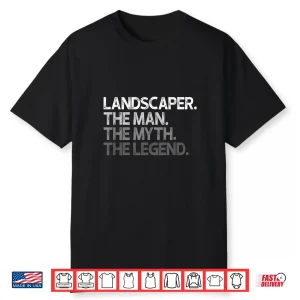 Landscaper Landscaping The Man Myth Legend Identity Shirt