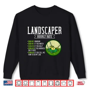 Sweatshirt Landscaper Hourly Rate Professional Lawn Care Gift Shirt