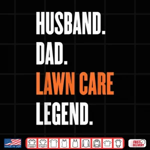 Design Lawn Care Legend Husband Professional Yard Work Shirt