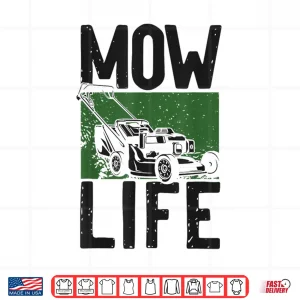 Design Lawn Mower Mowing Professional Mow Life Graphic Shirt