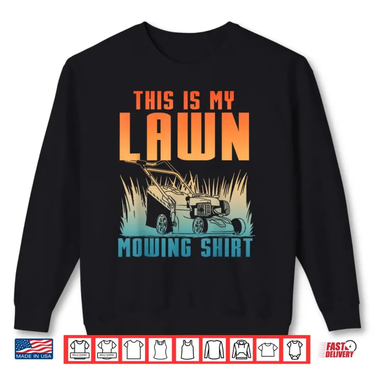 Sweatshirt Lawn Mowing Art Professional Lawn Care Mower Design Shirt