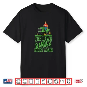 Lawn Ranger Rides Again Professional Mower Graphic Shirt