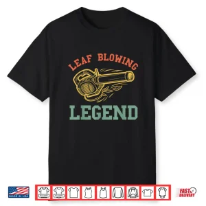 Leaf Blower Legend Electric Professional Landscaper Design Shirt