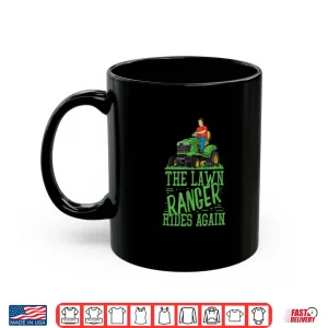 Mug Lawn Ranger Rides Again Professional Mower Graphic Shirt