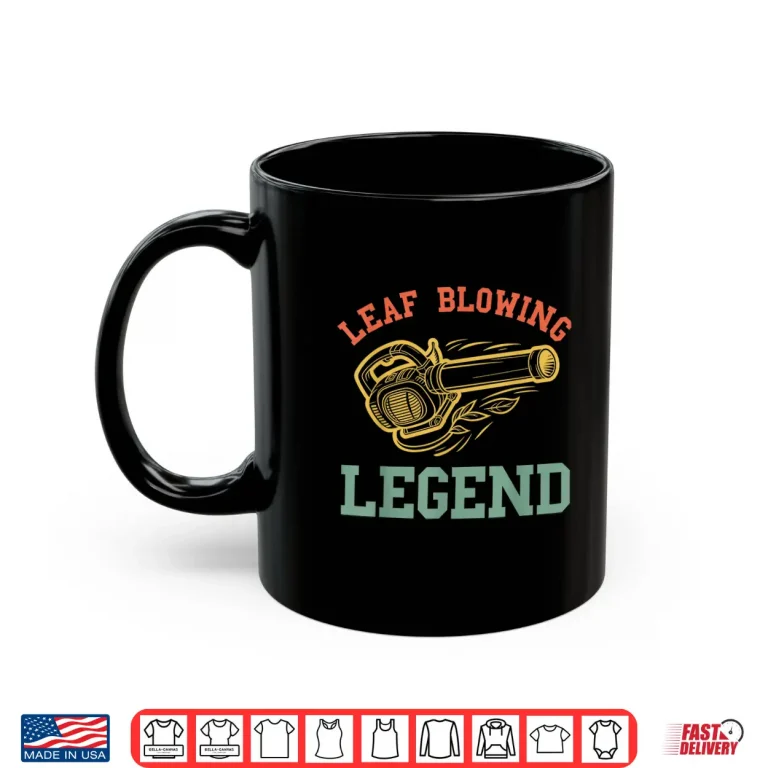 Mug Leaf Blower Legend Electric Professional Landscaper Design Shirt