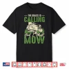 The Grass Is Calling And I Must Mow Graphic Shirt
