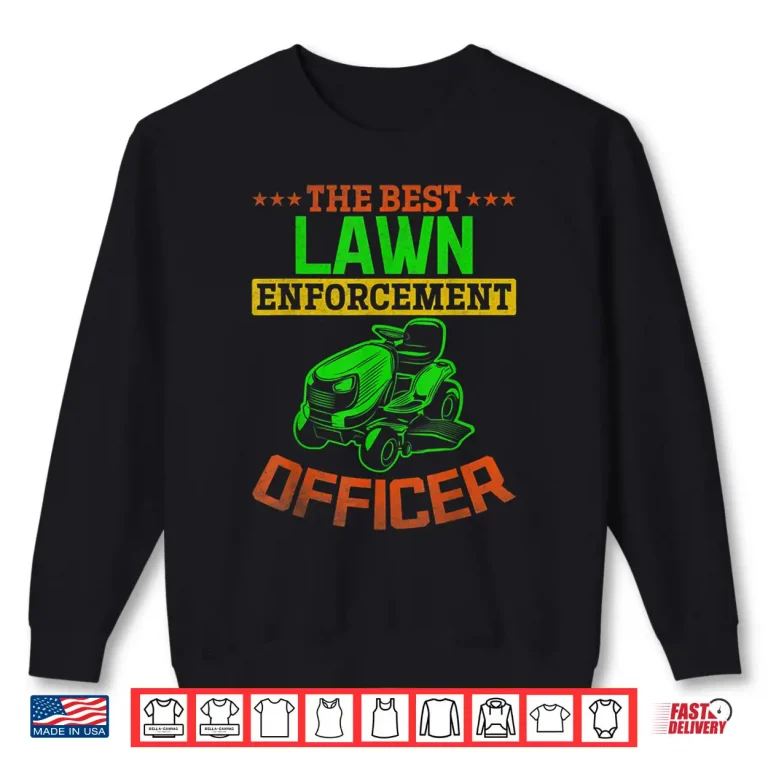 Sweatshirt The Best Lawn Enforcement Officer Professional Landscaper Shirt