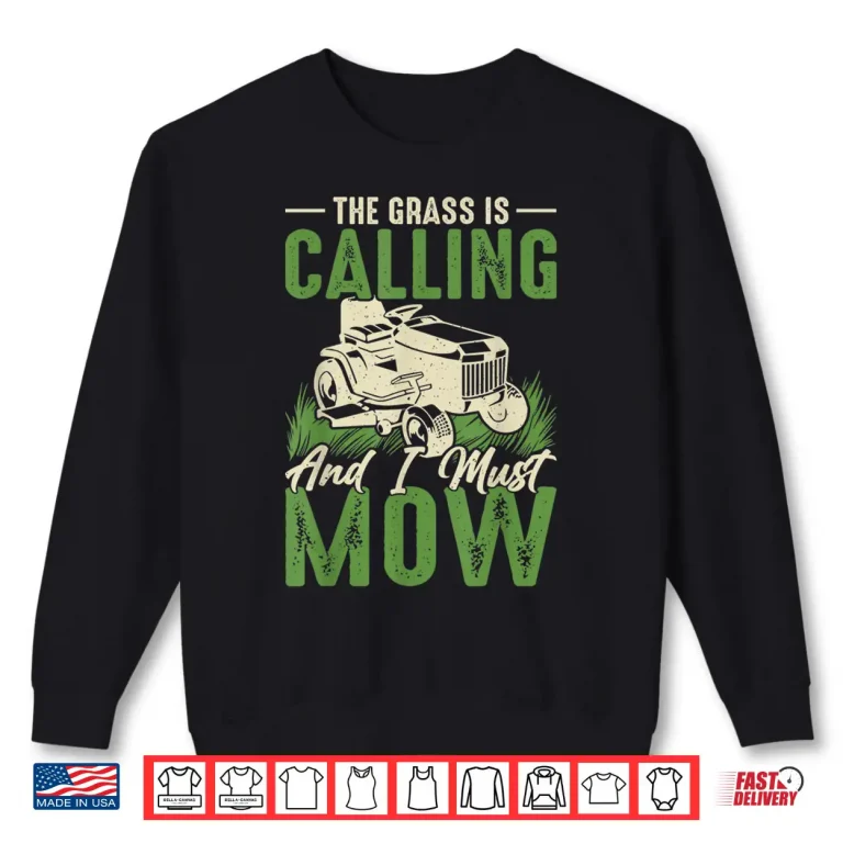 Sweatshirt The Grass Is Calling And I Must Mow Graphic Shirt