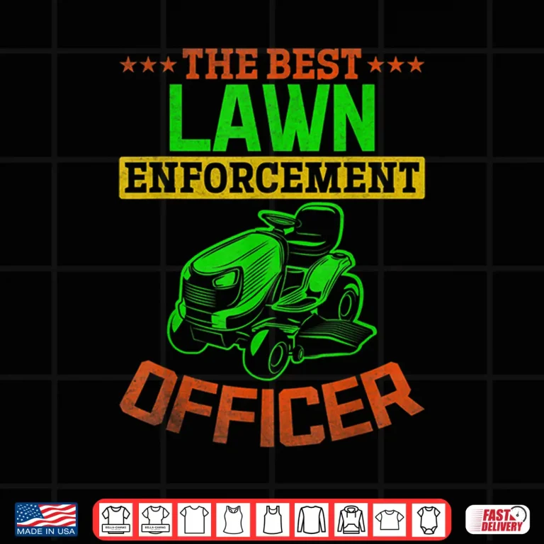 Design The Best Lawn Enforcement Officer Professional Landscaper Shirt