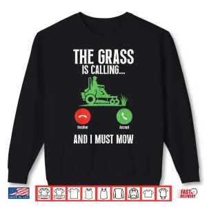 Sweatshirt The Grass Is Calling And I Must Mow Landscaper Shirt