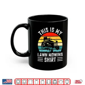 Mug This Is My Lawn Mowing Professional Identity Shirt