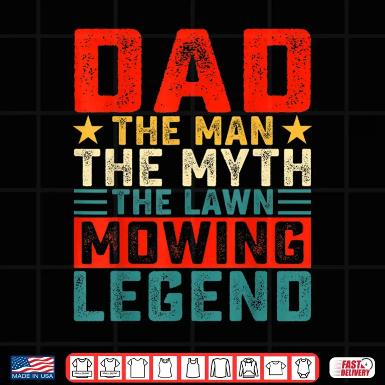 Design The Man The Myth The Lawn Mowing Legend Shirt