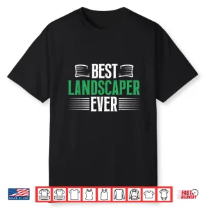 Best Landscaper Ever Professional Career Achievement Shirt