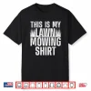 Cool Lawn Mowing Groundskeeper Care Landscaper Professional Shirt