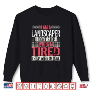 Dont Stop When Im Tired Stop When Done Professional Shirt 2 Sweatshirt Dont Stop When Im Tired Stop When Done Professional Shirt