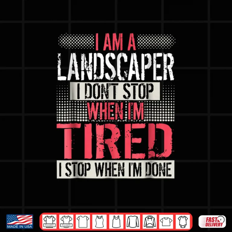 Design Dont Stop When Im Tired Stop When Done Professional Shirt