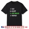Eat Sleep Cut Grass Repeat Professional Landscaper Humor Shirt