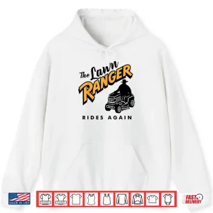 Hoodie Funny Lawn Mower Cowboy Lawn Ranger Professional Tractor Shirt