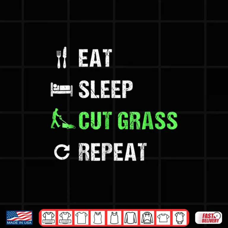Design Eat Sleep Cut Grass Repeat Professional Landscaper Humor Shirt