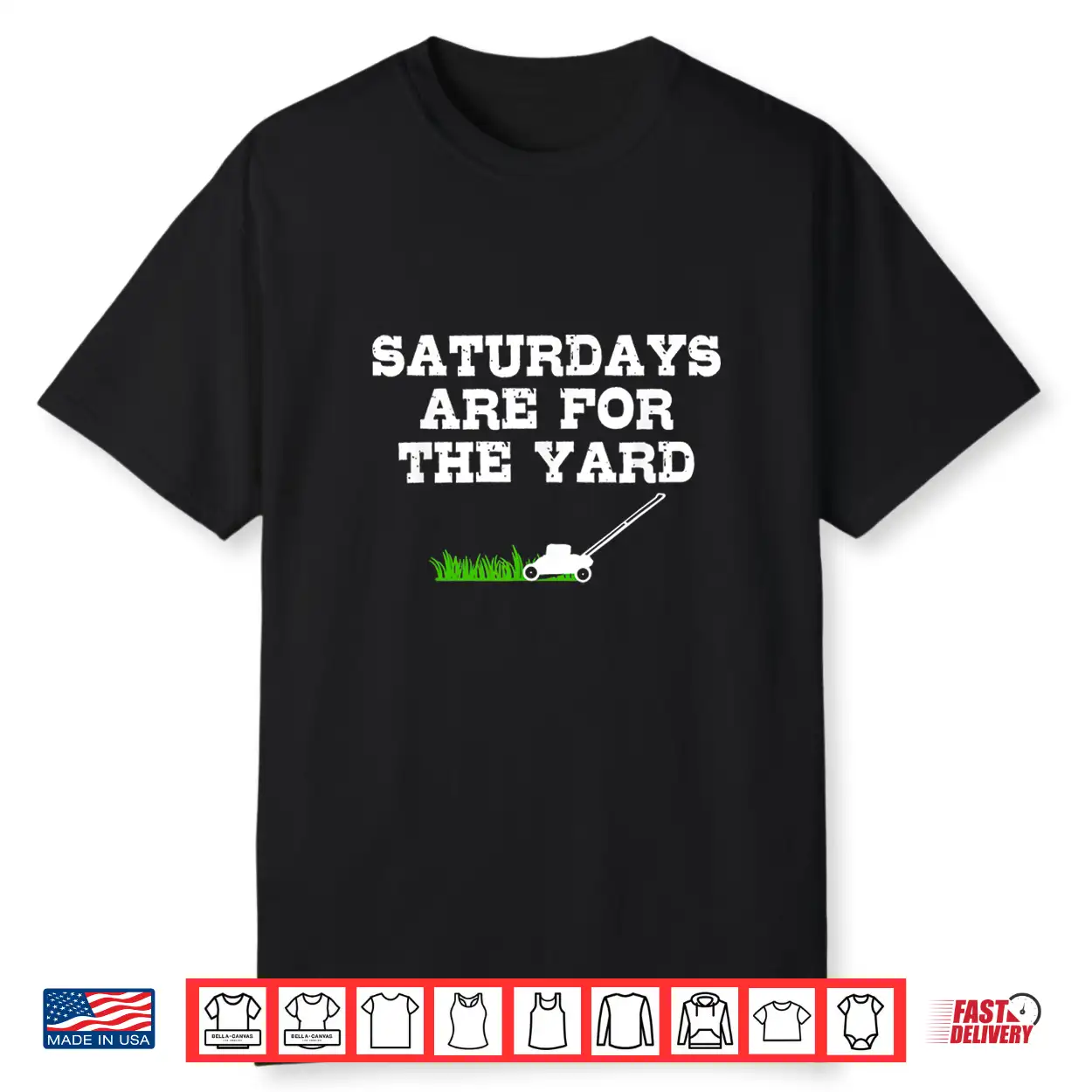Saturdays Are For The Yard Professional Mowing Humor Shirt Saturdays Are For The Yard Professional Mowing Humor Shirt