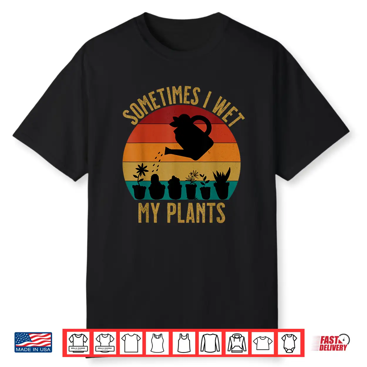 Sometimes I Wet My Plants Funny Professional Florist Shirt Sometimes I Wet My Plants Funny Professional Florist Shirt