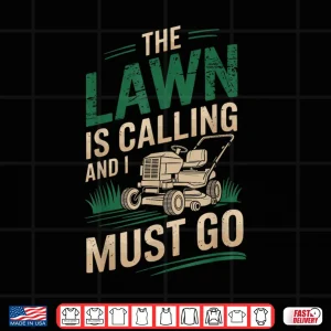 Design The Lawn Is Calling Professional Mowing Gardener Design Shirt