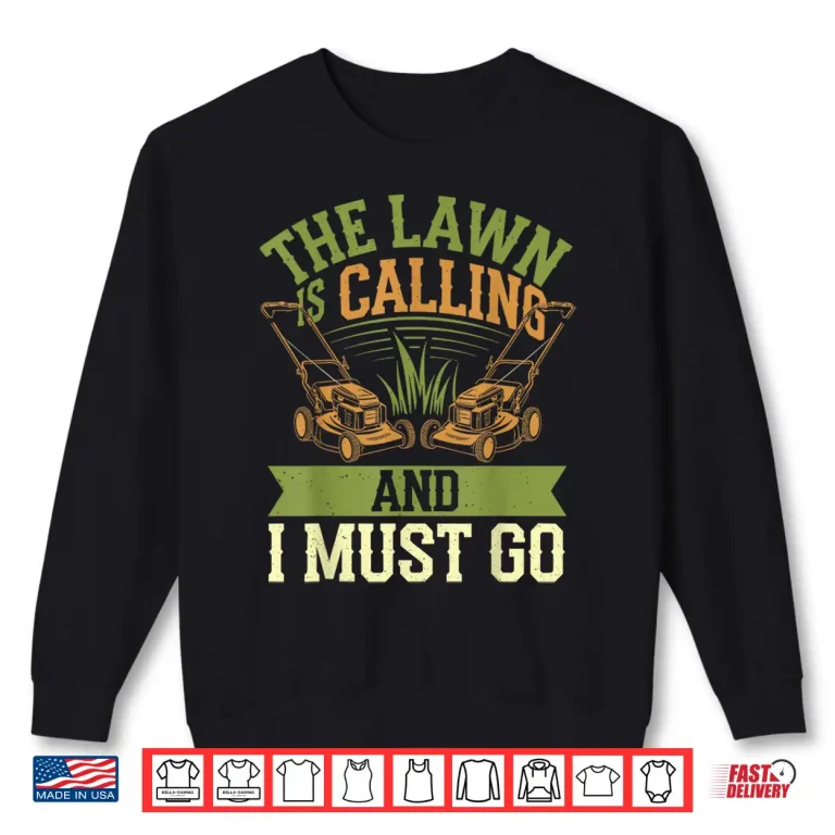 Sweatshirt The Lawn Is Calling Professional Mowing Identity Shirt