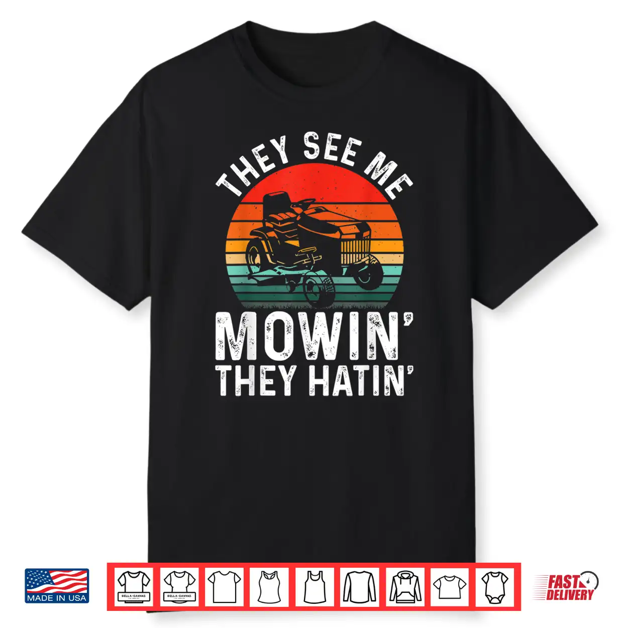 They See Me Mowin They Hatin Professional Humor Shirt They See Me Mowin They Hatin Professional Humor Shirt
