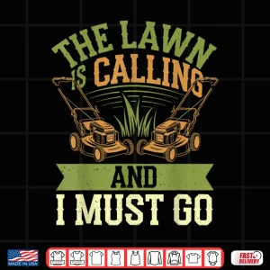Design The Lawn Is Calling Professional Mowing Identity Shirt
