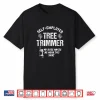 Tree Trimmer Professional Self Employed Landscaper Shirt